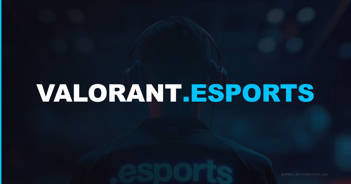 VALORANT — The Complete Esports Guide 2026